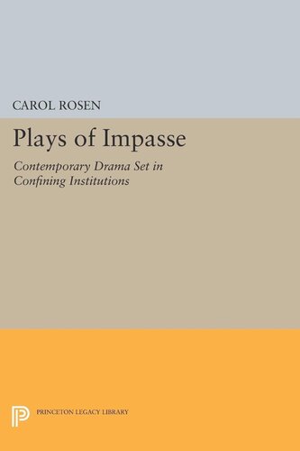 Plays Of Impasse Contemporary Drama Set In Confining Institutions Carol Rosen