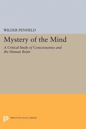 Mystery Of The Mind A Critical Study Of Consciousness And The Human Brain Wilder Penfield
