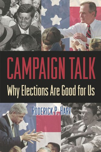 Campaign Talk Why Elections Are Good For Us Course Book Roderick P Hart