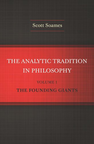 The Analytic Tradition In Philosophy Volume 1 The Founding Giants Course Book Scott Soames