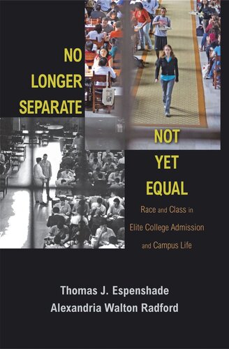 No Longer Separate Not Yet Equal Race And Class In Elite College Admission And Campus Life Course Book Thomas J Espenshade Alexandria Walton Radford