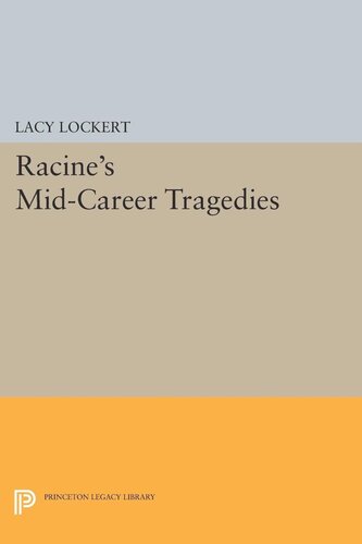 Racines Midcareer Tragedies Jean Racine Lacy Lockert