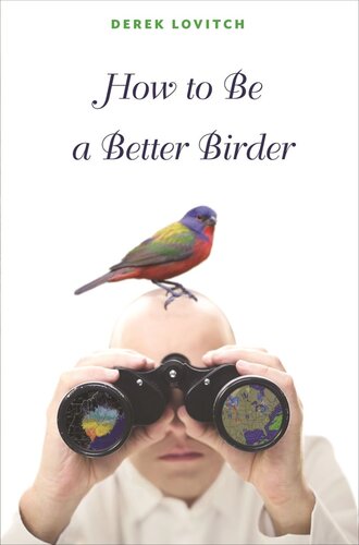 How To Be A Better Birder Derek Lovitch