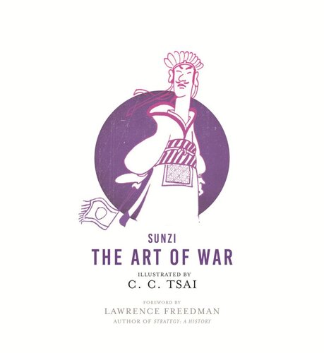 The Art Of War An Illustrated Edition Sunzi Brian Bruya C C Tsai Lawrence Freedman