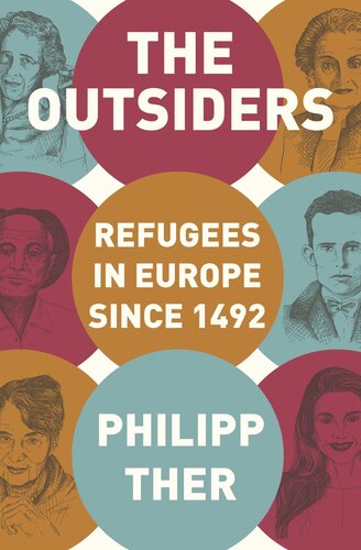 The Outsiders Refugees In Europe Since 1492 Philipp Ther Jeremiah Riemer