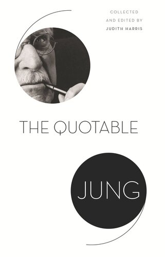 The Quotable Jung Pilot Project Ebook Available To Selected Us Libraries Only C G Jung Editor Judith Harris Editor Tony Woolfson Editor