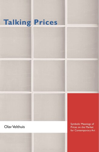 Talking Prices Symbolic Meanings Of Prices On The Market For Contemporary Art Course Book Olav Velthuis