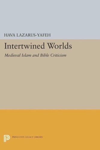 Intertwined Worlds Medieval Islam And Bible Criticism Course Book Hava Lazarusyafeh