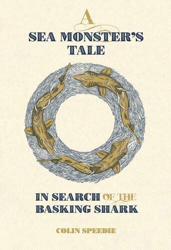 A Sea Monsters Tale In Search Of The Basking Shark Colin Speedie