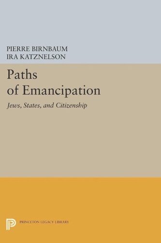 Paths Of Emancipation Jews States And Citizenship Course Book Pierre Birnbaum Editor Ira Katznelson Editor