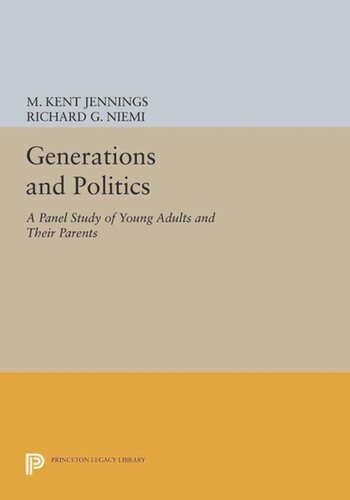 Generations And Politics A Panel Study Of Young Adults And Their Parents Course Book M Kent Jennings Richard G Niemi