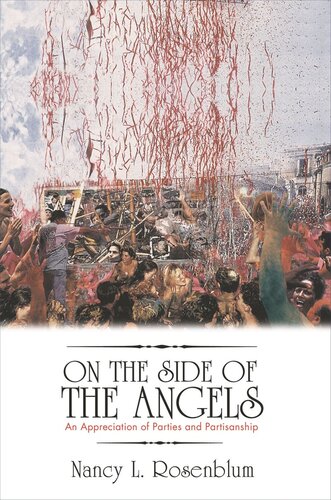 On The Side Of The Angels An Appreciation Of Parties And Partisanship Course Book Nancy L Rosenblum