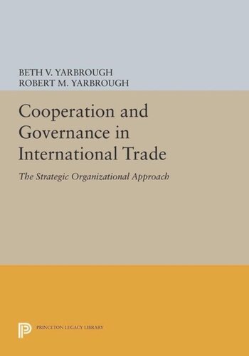 Cooperation And Governance In International Trade The Strategic Organizational Approach Course Book Beth V Yarbrough Robert M Yarbrough