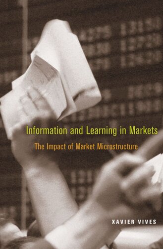 Information And Learning In Markets The Impact Of Market Microstructure Course Book Xavier Vives