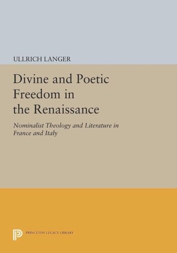 Divine And Poetic Freedom In The Renaissance Nominalist Theology And Literature In France And Italy Course Book Ullrich Langer