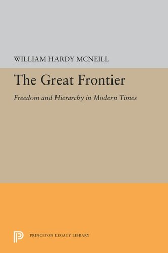 The Great Frontier Freedom And Hierarchy In Modern Times William Hardy Mcneill