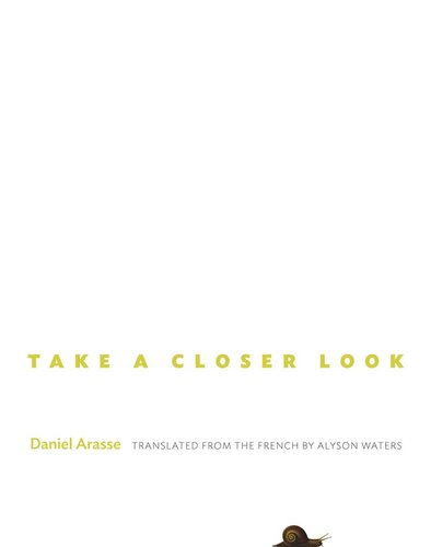 Take A Closer Look Course Book Daniel Arasse Alyson Waters