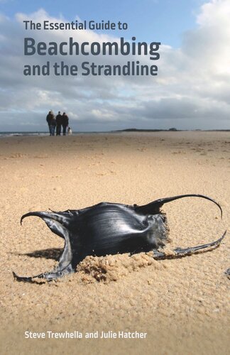 The Essential Guide To Beachcombing And The Strandline Steve Trewhella Julie Hatcher
