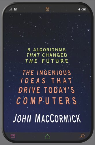Nine Algorithms That Changed The Future The Ingenious Ideas That Drive Todays Computers John Maccormick Chris Bishop