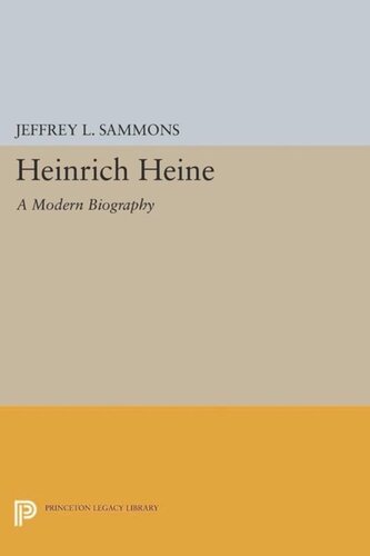 Heinrich Heine A Modern Biography Course Book Jeffrey L Sammons