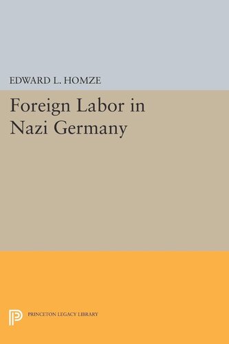Foreign Labor In Nazi Germany Edward L Homze