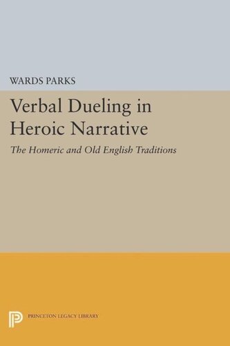 Verbal Dueling In Heroic Narrative The Homeric And Old English Traditions Course Book Wards Parks