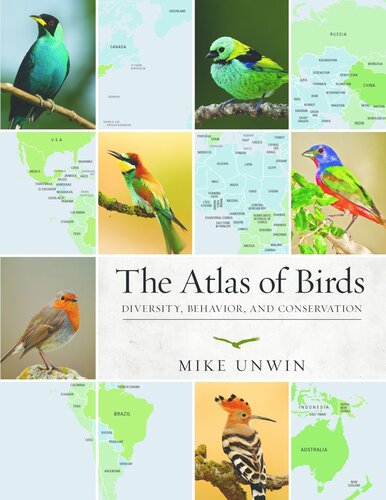 The Atlas Of Birds Diversity Behavior And Conservation Course Book Mike Unwin