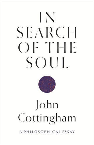 In Search Of The Soul A Philosophical Essay John Cottingham