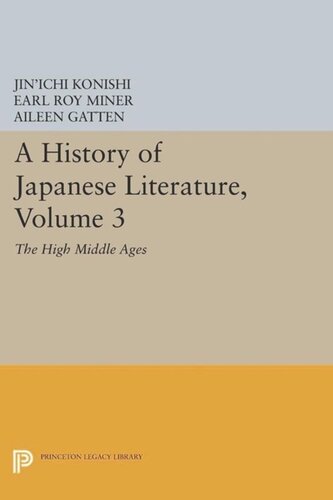 A History Of Japanese Literature Volume 3 The High Middle Ages Course Book Jinichi Konishi Editor Earl Miner Editor Aileen Gatten Editor Nicholas Teele Editor