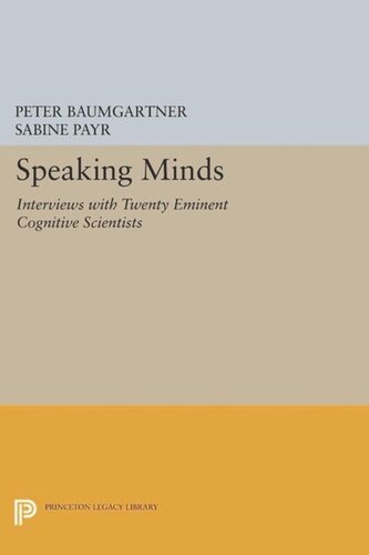 Speaking Minds Interviews With Twenty Eminent Cognitive Scientists Course Book Peter Baumgartner Editor Sabine Payr Editor