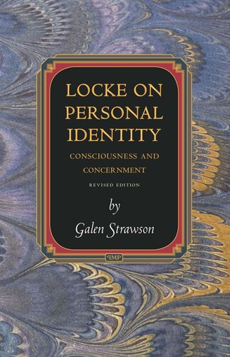 Locke On Personal Identity Consciousness And Concernment Updated Edition Updated Edition With A New Preface Galen Strawson Galen Strawson