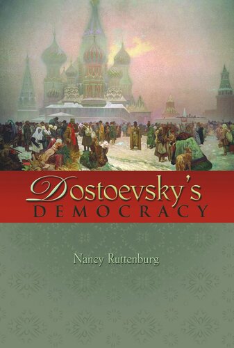 Dostoevskys Democracy Course Book Nancy Ruttenburg