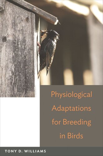 Physiological Adaptations For Breeding In Birds Course Book Tony D Williams