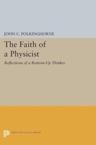The Faith Of A Physicist Reflections Of A Bottomup Thinker Course Book John C Polkinghorne