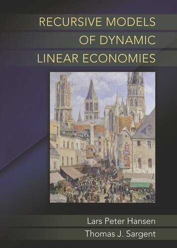 Recursive Models Of Dynamic Linear Economies Course Book Lars Peter Hansen Thomas J Sargent