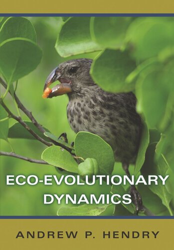 Ecoevolutionary Dynamics Andrew P Hendry