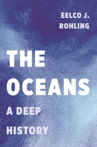 The Oceans A Deep History Eelco J Rohling