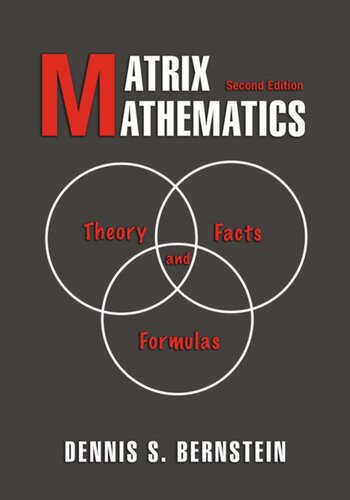 Matrix Mathematics Theory Facts And Formulas Second Edition Second Dennis S Bernstein