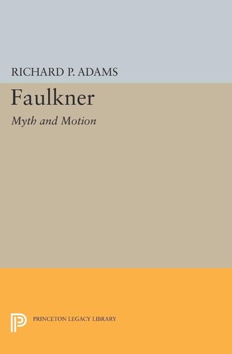 Faulkner Myth And Motion Richard Perrill Adams