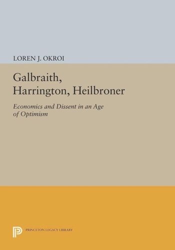 Galbraith Harrington Heilbroner Economics And Dissent In An Age Of Optimism Course Book Loren J Okroi