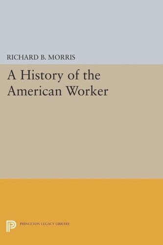 A History Of The American Worker Course Book Richard B Morris Editor