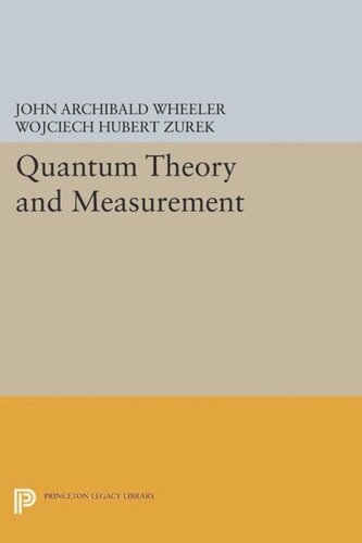 Quantum Theory And Measurement Course Book John Archibald Wheeler Editor Wojciech Hubert Zurek Editor
