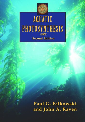 Aquatic Photosynthesis Second Edition Second Paul G Falkowski John A Raven