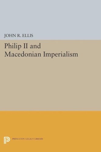 Philip Ii And Macedonian Imperialism Course Book John R Ellis