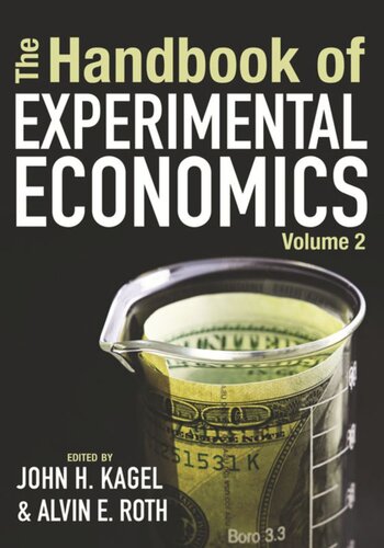 The Handbook Of Experimental Economics Volume 2 The Handbook Of Experimental Economics John H Kagel Editor Alvin E Roth Editor