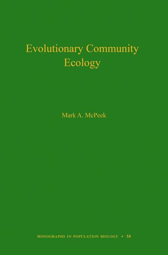 Evolutionary Community Ecology Volume 58 Mark A Mcpeek