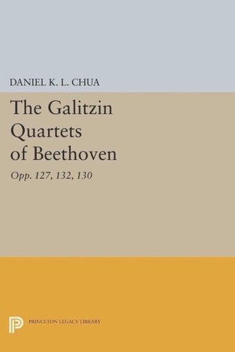 The Galitzin Quartets Of Beethoven Opp 127 132 130 Course Book Daniel K L Chua