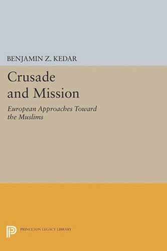 Crusade And Mission European Approaches Toward The Muslims Course Book Benjamin Z Kedar
