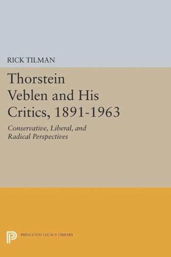Thorstein Veblen And His Critics 18911963 Conservative Liberal And Radical Perspectives Course Book Rick Tilman