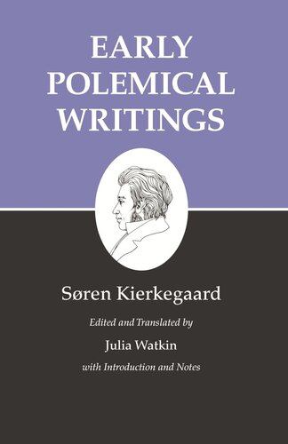 Kierkegaards Writings I Volume 1 Early Polemical Writings Sren Kierkegaard Editor Julia Watkin Editor